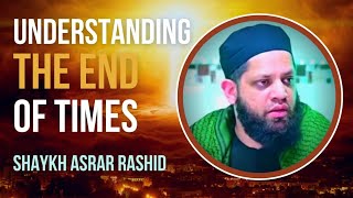 Understanding End Times  Asrar Rashid [upl. by Wilt297]