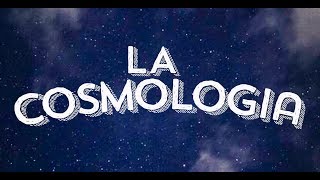 La Cosmología [upl. by Ardnuhsal]