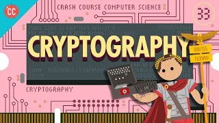 Cryptography Crash Course Computer Science 33 [upl. by Beare981]