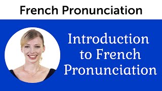 Introduction to Perfect French Pronunciation [upl. by Dermott146]