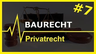 7 Baurecht  Privatrecht [upl. by Imeon872]