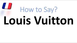 How to Say Louis Vuitton Correctly French Pronunciation Native Speaker [upl. by Adnuahs]