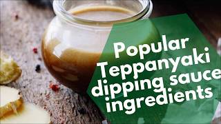 Popular Teppanyaki dipping sauce ingredients [upl. by Ainotal879]