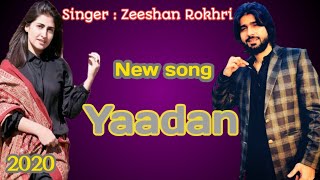 new song Zeeshan rokhri 2020 yaadan aundiya ne LYRICS [upl. by Erine]