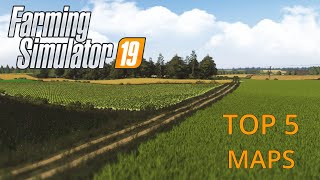 The Top 5 BEST Maps In Farming Simulator 19 [upl. by Eerised881]