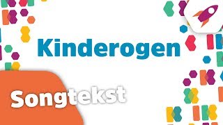 Kinderogen songtekst  Kinderen voor Kinderen [upl. by Ycnay]