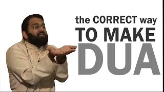 THE CORRECT WAY TO MAKE DUA By Yasir Qadhi [upl. by Einnalem]