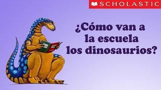 Scholastics How Do Dinosaurs Go to School Español [upl. by Oelc]