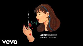 Arde Bogotá  Virtud y Castigo Audio [upl. by Yobybab323]