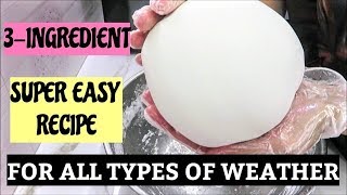 3INGREDIENT quotSUPER EASYquot FONDANT RECIPE FOR ALL TYPES OF WEATHER [upl. by Nora]