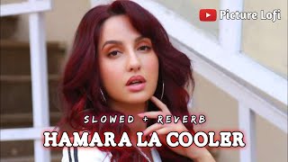 Hamra La Cooler Lagbal Slowed Reverb Bhojpuri lofi song [upl. by Riess]