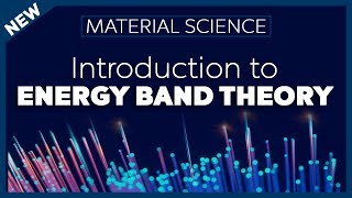 Introduction to Energy Band Theory  Material Science [upl. by Recneps]