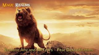 Remove All Fear  Fear Detoxification  Subliminal [upl. by Alcot45]