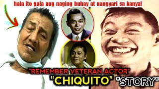 Veteran Comedian ActorquotChiquitoquot Storyquothala ito pala buhay at nangyri sa kanyamagugulat ka [upl. by Cchaddie]