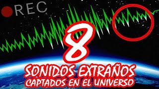 8 SONIDOS ESCALOFRIANTES CAPTADOS EN EL UNIVERSO [upl. by Hetti]