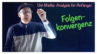 31 Folgenkonvergenz  Analysis für Anfänger Folgen [upl. by Eilyac924]