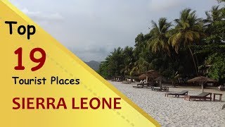 quotSIERRA LEONEquot Top 19 Tourist Places  Sierra Leone Tourism [upl. by Elvera]