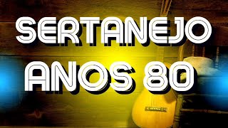 SERTANEJO ANOS 80🎵AS MELHORES DO SERTANEJO ANTIGAS [upl. by Conte]