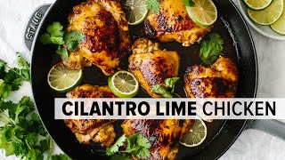 CILANTRO LIME CHICKEN  easy amp flavorful chicken thigh recipe [upl. by Allimaj253]