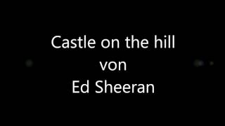 Ed Sheeran Castle on the hill Lyrics [upl. by Anisamoht]