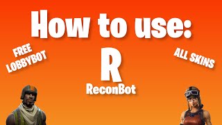 How to use ReconBot Free Fortnite Lobby Bot [upl. by Matthiew612]