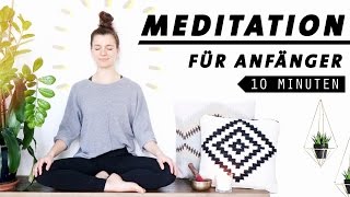 Geführte Anfänger Meditation  10 Minuten für jeden Tag [upl. by Nerrawed]