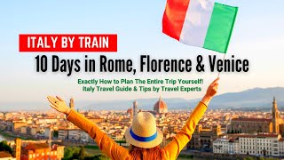 Italy by Train  10 Days Itinerary to Rome Florence amp Venice How to Plan Trip to Italy  Tips [upl. by Micheal]