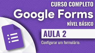 Google Forms  2  Configurar um formulário [upl. by Romelda]