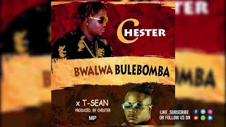 Chester ft TSean – “Bwalwa Bulebomba” Official Audio 2019 [upl. by Annawaj]