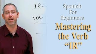 Mastering the Verb IR  Spanish For Beginners Ep 5 [upl. by Garner5]