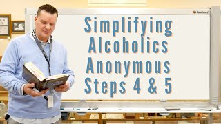 Alcoholics Anonymous Step 4 and 5  Simplifying AA Steps [upl. by Yelyr989]