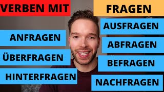 10 Verben mit quotfragenquot Was bedeuten anfragen befragen erfragen und ausfragen Deutsch B2C1 [upl. by Norrad]