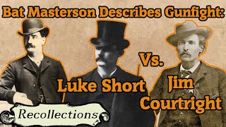 Bat Masterson Describes Gunfight between Luke Short and Jim Courtright Recollections [upl. by Galatea451]