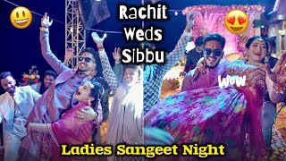 Ladies Sangeet Night 😃😍 Rachit Weds Sibbu ❤️🔥 Rachit Rojha Vlogs [upl. by Hynda]