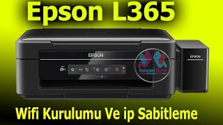 Printer Epson L365 WiFi Kurulum ip Sabitleme Nasıl Yapılır [upl. by Koralle]