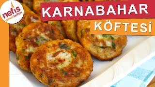 Daha Kolay Yok KARNABAHAR KÖFTESİ TARİFİ  Nefis Yemek Tarifleri [upl. by Florentia]