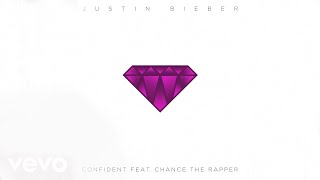 Justin Bieber  Confident ft Chance The Rapper Official Audio [upl. by Naginnarb]