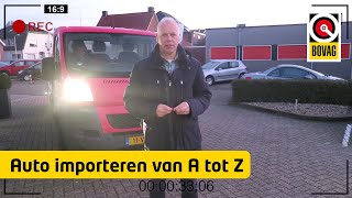 Auto Importeren Tips en de Valkuilen  BOVAG [upl. by Nnyleve454]