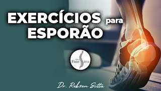 EXERCÍCIOS ESPORÃO de CALCÂNEO DOR no CALCANHAE TRATAMENTO Clínica de Fisioterapia Dr Robson Sitta [upl. by Lohcin817]