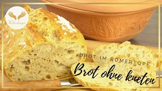 Brot ohne kneten im Römertopf Brot backen wie vom Bäcker [upl. by Eenaej]