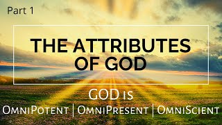 God is OmniPotent OmniPresent amp OmniScient Part 1 of 2 [upl. by Nikolos]