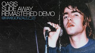 Oasis  Slide Away Remastered Demo [upl. by Ahsikyw]