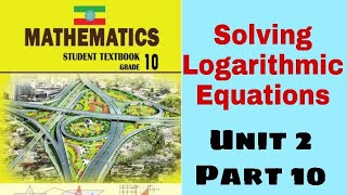 Ethiopian Grade 10 Maths Unit2 p10 Solving Logarithmic Equations [upl. by Adnim]