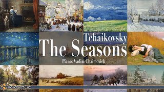 Tchaikovsky  The Seasons full  Piano Vadim Chaimovich [upl. by Novehc]