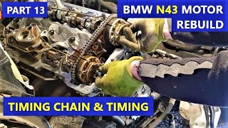 TIMING CHAIN installation and TIMING  PART 13  REBUILD BMW N43 Motor [upl. by Doro526]