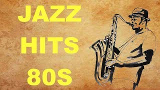 Jazz Hits of the 80’s Best of Jazz Music and Jazz Songs 80s and 80s Jazz Hits Playlist [upl. by Alliber]