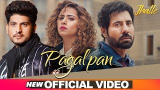 Gurnam Bhullar  Pagalpan Official Video  Jhalle  Latest Punjabi Songs 2020 [upl. by Bultman]