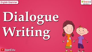 Learn Dialogue Writing  English Grammar  iKen  iKenEdu  iKenApp [upl. by Sajet]