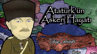 Mustafa Kemal ATATÜRKün Askeri Hayatı Haritalı ve Hızlı Anlatımı [upl. by Ahsekar]