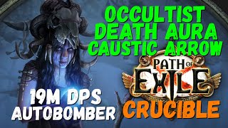 325 POB Occultist Death Aura  Caustic Arrow Build 19M DPS Autobomber POE [upl. by Murphy]